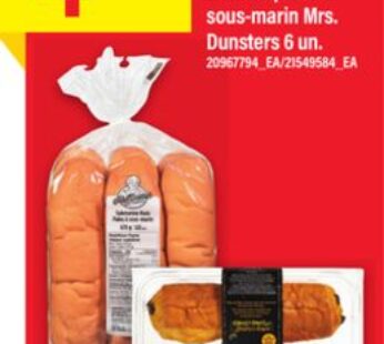 CROISSANT AU CHOCOLAT DÉLICES DU MARCHÉMC 4 UN. OU PAINS À SOUS-MARIN MRS. DUNSTERS 6 UN.